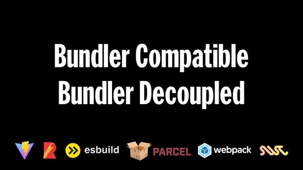 Bundler Compatible, Bundler Decoupled