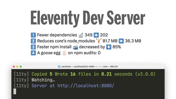 Eleventy Dev Server, fewer dependencies, reduces node_modules, faster npm install, a goose egg on npm audits