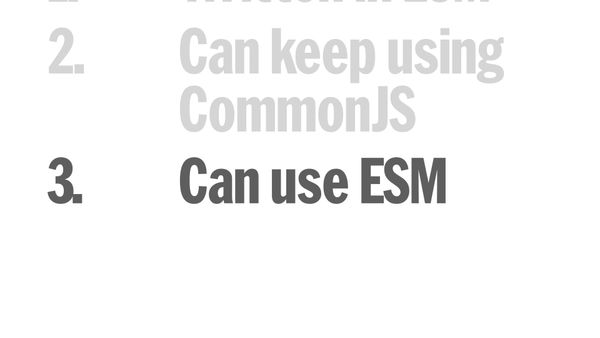 3. Can use ESM