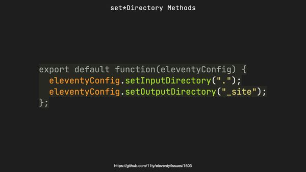 eleventyConfig.setInputDirectory("."); eleventyConfig.setOutputDirectory("_site");