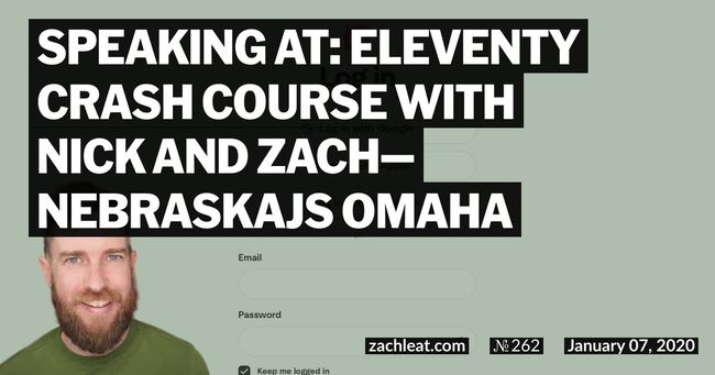 Speaking at: Eleventy Crash Course with Nick and Zach—NebraskaJS Omaha