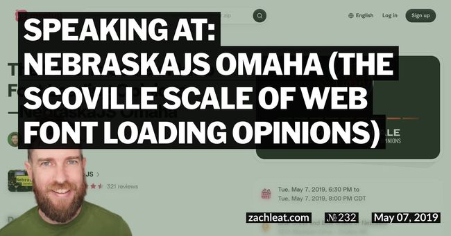 Speaking at: NebraskaJS Omaha (The Scoville Scale of Web Font Loading Opinions)