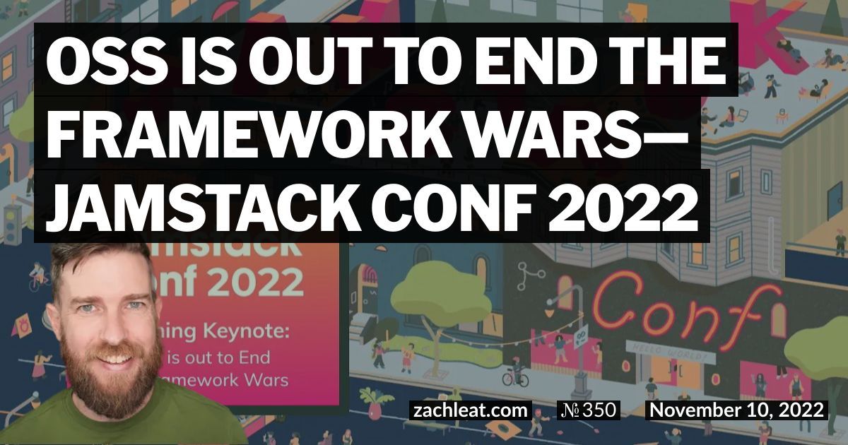 OSS is Out to End the Framework Wars—Jamstack Conf 2022