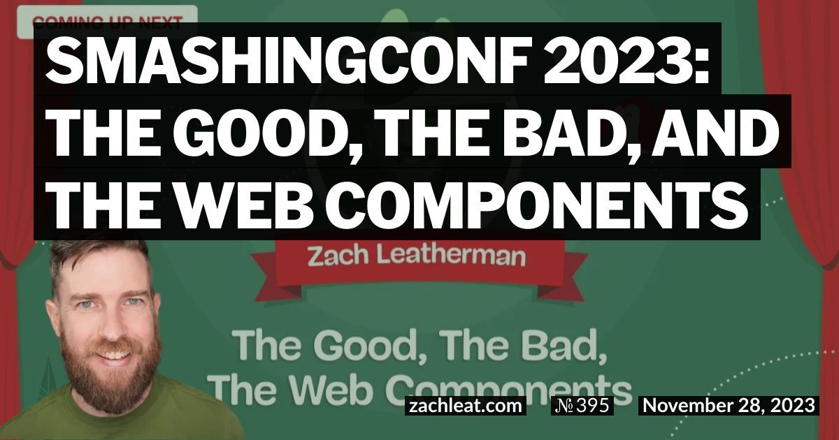 SmashingConf 2023: The Good, The Bad, and The Web Components